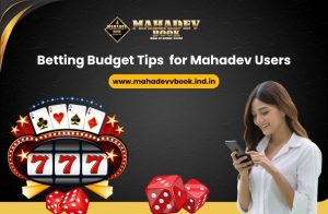 Read more about the article Betting Budget Tips for Mahadev Users