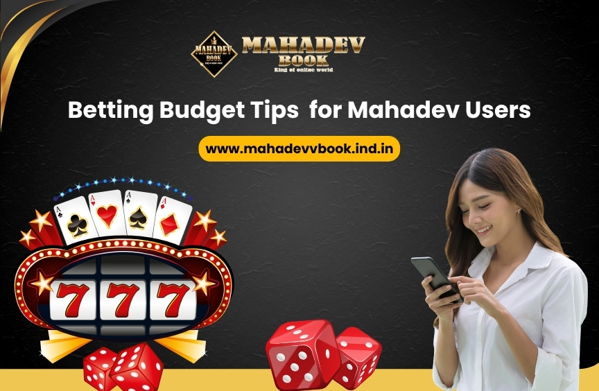 You are currently viewing Betting Budget Tips for Mahadev Users
