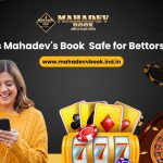 Is Mahadev Book Safe for Bettors?