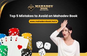 Read more about the article Top 5 Mistakes to Avoid on Mahadev Book
