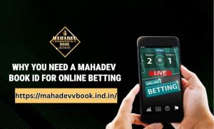 Read more about the article Why You Need a Mahadev Book ID for Online Betting?