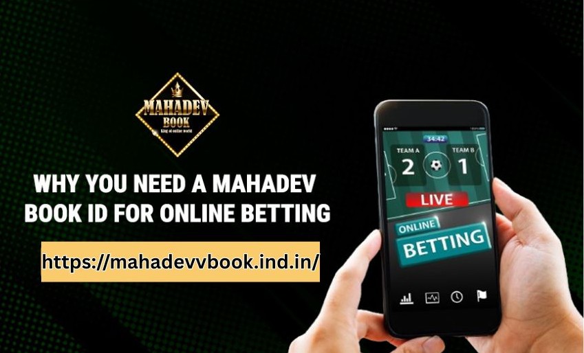 You are currently viewing Why You Need a Mahadev Book ID for Online Betting?