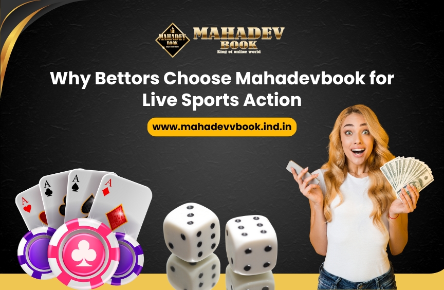 You are currently viewing Why Bettors Choose Mahadevbook for Live Sports Action
