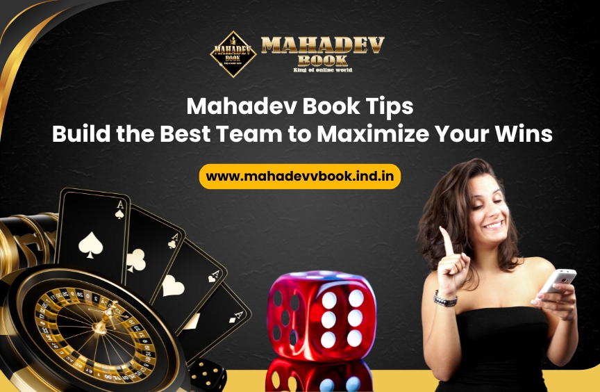 You are currently viewing Mahadev Book Tips: Build the Best Team to Maximize Your Wins