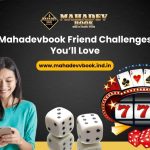 Mahadevbook Friend Challenges You’ll Love