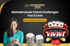 Read more about the article Mahadevbook Friend Challenges You’ll Love