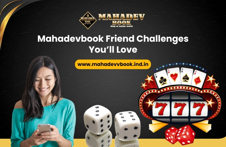 Mahadevbook Friend Challenges You’ll Love