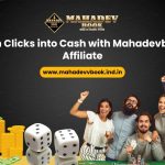 Turn Clicks into Cash with Mahadevbook Affiliate